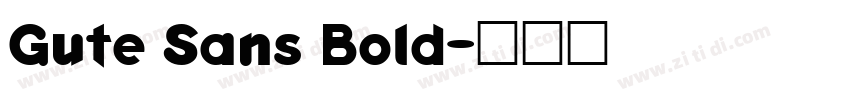 Gute Sans Bold字体转换